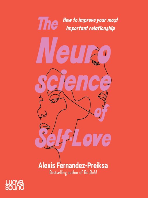 Title details for The Neuroscience of Self-Love by Alexis Fernandez-Preiksa - Wait list